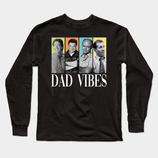 Retro 90’s Dad Vibes Sitcom Father's Vibes, Best Dad Ever, Happy Fathers Day Papa Vibes, Retro Dada Long Sleeve T-Shirt